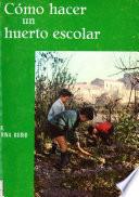 Cómo hacer un huerto escolar