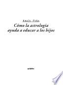 Como LA Astrologia Ayuda a Educar a Los Hijos