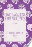 Como la gallina a sus polluelos Cuaresma y Pascua
