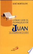 CÓMO LEER EL EVANGELIO DE JUAN