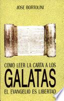 Cómo leer la carta a los Gálatas