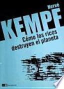 Cómo los ricos destruyen el planeta