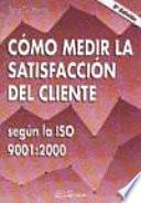 Cómo medir la satisfacción del cliente según la ISO 9001:2000