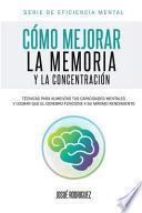 Cómo mejorar la memoria y la concentración