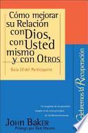 Como Mejorar Su Relacion con Dios, con Usted Mismo y con Otros
