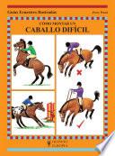 Cómo montar un caballo difícil