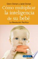 Como multiplicar la inteligencia de su bebé