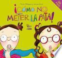 Como no meter la pata! / How Not to Screw Up!