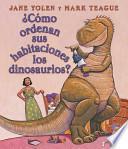Como Ordenan Sus Habitaciones Los Dinosaurios?