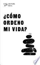 ¿Cómo ordeno mi vida?