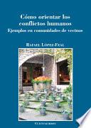 Cómo orientar los conflictos humanos. Ejemplos en comunidades de vecinos