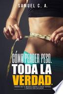 Cómo perder peso - Toda la Verdad