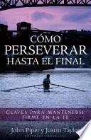 Cómo Perseverar Hasta El Final