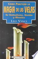 Cómo practicar la Magia de las Velas
