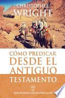Como Predicar Desde El Antiguo Testamento
