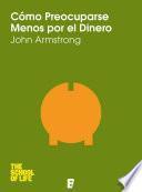 Cómo preocuparse menos por el dinero