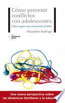 Cómo prevenir conflictos con adolescentes