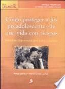 Como Proteger A Los Preadolescentes De Una Vida Con Riesgos