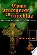 Cómo protegerse en tinieblas: profecías apocalípticas y protección con cruces. Armagedón