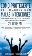 Cómo Protegerte de Hombres con Malas Intenciones