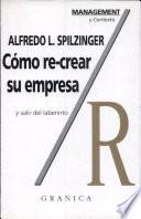 Como re-crear su empresa y salir del laberinto