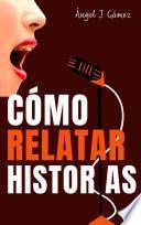 COMO RELATAR HISTORIAS Storytelling