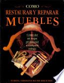 Cómo restaurar y reparar muebles