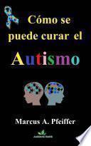 Cómo se puede curar el autismo