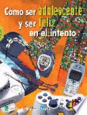 Cómo ser adolescente y ser felíz en el intento