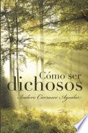 Cómo ser dichosos