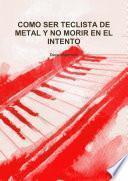 Como Ser Teclista de Metal Y No Morir en El Intento