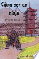 Como Ser Un Ninja