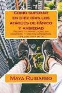 Como Superar en Diez días Los Ataques de Pánico y Ansiedad