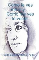 Como te ves, me vi y...Como me ves, te veras