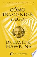 Cómo trascender el ego y experimentar la presencia de Dios