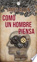 Como un Hombre Piensa