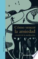 Cómo vencer la ansiedad a través de la meditación