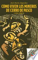 Cómo viven los mineros de Cerro de Pasco y otras crónicas