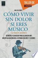 Cómo vivir sin dolor si eres músico