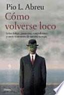 Cómo volverse loco