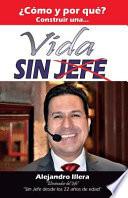 ¿como y Por Que? Construir Una... Vida Sin Jefe