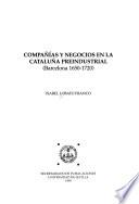 Compañías y negocios en la Cataluña preindustrial : (Barcelona 1650-1720)
