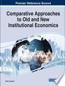 Comparative Approaches to Old and New Institutional Economics