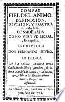 Compas fiel del animo. Definicion, division, y practica de la modestia, considerada como virtud moral y evangelica