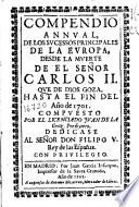 Compendio annual de los sucessos principales de la Europa, desde la muerte de el señor Carlos II ... hasta el fin del año de 1701