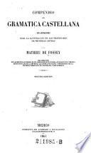 Compendio de gramatica castellana con anotaciones para la ilustracion de los profesores de primeras letras. ... 2. ed
