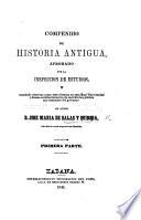Compendio de historia antigua, aprobado por la inspeccion de estudios, etc. Primera parte