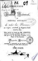 Compendio de la historia universal o Pintura historica de todas las naciones, su origen, vicisitudes y progresos hasta nuestros dias