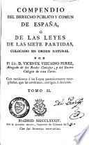 Compendio del derecho publico y comun de España o de las leyes de las siete partidas