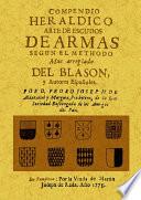 Compendio heraldico : arte de escudos de armas segun el methodo mas arreglado del blason y autores españoles
